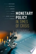 Monetary policy in times of crisis : a tale of two decades of the European Central Bank /