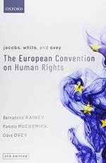Jacobs, White and Ovey : the European Convention on Human Rights /