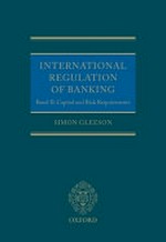 International regulation of banking : Basel II : capital and risk requirements /