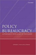 Policy bureaucracy : government with a cast of thousands /