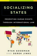 Socializing states : promoting human rights through international law /