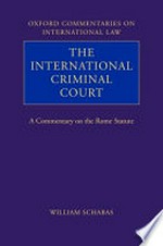 The International Criminal Court : a commentary on the Rome Statute /