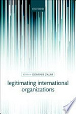 Legitimating international organizations /