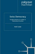 Swiss Democracy : possible solutions to conflict in multicultural societies /