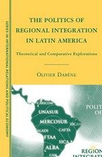 The politics of regional integration in Latin America : theoretical and comparative explorations /