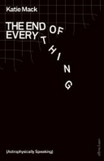 The end of everything : astrophysically speaking /