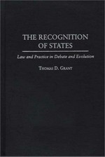 The recognition of states : law and practice in debate and evolution /