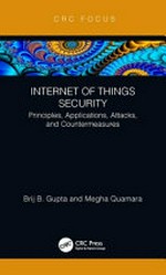 Internet of things security : principles, applications, attacks, and countermeasures /
