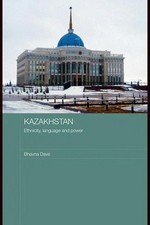 Kazakhstan : ethnicity, language and power /