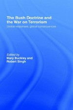 The Bush doctrine and the war on terrorism : global responses, global consequences /