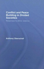 Conflict and peace building in divided societies : responses to ethnic violence /