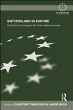 Switzerland in Europe : continuity and change in the Swiss political economy /