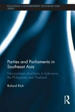Parties and parliaments in Southeast Asia : non-partisan chambers in Indonesia, the Philippines and Thailand /
