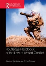 Routledge handbook of the law of armed conflict /
