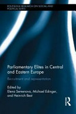 Parliamentary elites in Central and Eastern Europe : recruitment and representation /