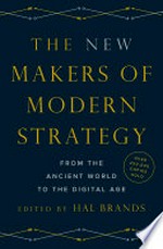 The new makers of modern strategy : from the ancient world to the digital age /