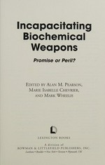 Incapacitating biochemical weapons : promise or peril? /
