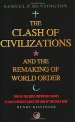 The clash of civilizations and the remaking of world order /