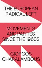 The European radical left : movements and parties since the 1960s /