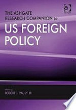 The Ashgate research companion to US foreign policy /