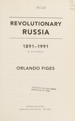 Revolutionary Russia, 1891-1991 : a history /