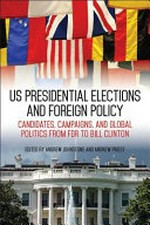 US presidential elections and foreign policy : candidates, campaigns, and global politics from FDR to Bill Clinton /