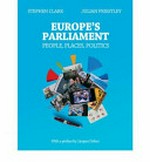 Europe's Parliament : people, places, politices /
