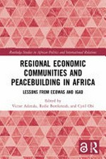Regional economic communities and peacebuilding in Africa : lessons from ECOWAS and IGAD /