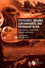 Pesticides, organic contaminants, and pathogens in air : chemodynamics, health effects, sampling, and analysis /