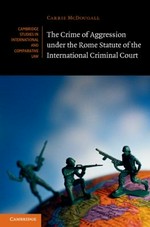 The crime of aggression under the Rome Statute of the International Criminal Court /
