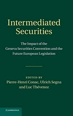 Intermediated securities : the impact of the Geneva Securities Convention and the future European legislation /
