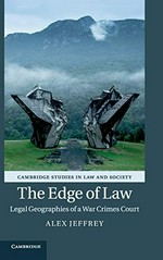The edge of law : legal geographies of a war crimes court /