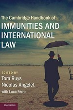 The Cambridge handbook of immunities and international law /