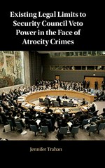 Existing legal limits to Security Council veto power in the face of atrocity /
