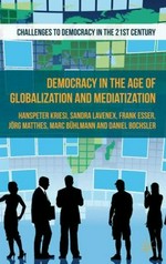 Democracy in the age of globalization and mediatization /