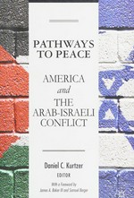 Pathways to peace : America and the Arab-Israeli conflict /