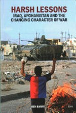 Harsh lessons : Iraq, Afghanistan and the changing character of war /