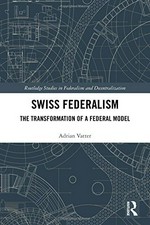 Swiss federalism : the transformation of a federal model /
