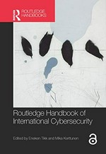 Routledge handbook of international cybersecurity /