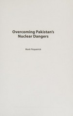Overcoming Pakistan's nuclear dangers /