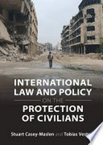 International law and policy on the protection of civilians /