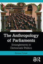 The anthropology of parliaments : entanglements in democratic politics /