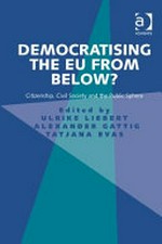 Democratising the EU from below? : citizenship, civil society and the public sphere /