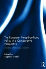 The European neighbourhood policy in a comparative perspective : models, challenges, lessons /
