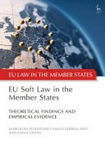 EU soft law in the Member States : theoretical findings and empirical evidence /