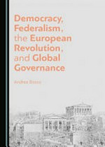 Democracy, federalism, the European revolution, and global governance /