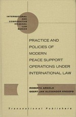 Practice and policies of modern peace support operations under international law /
