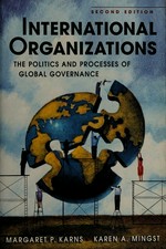 International organizations : the politics and processes of global governance /