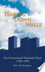 Tearing down walls : the International Monetary Fund 1990-1999 /