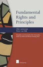 Fundamental rights and principles : liber amicorum Pieter van Dijk /